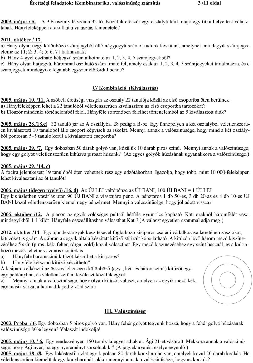 Érettségi feladatok: Kombinatorika, valószínűség számítás. I. Általános  (logika, skatulya elv stb.) - PDF Free Download