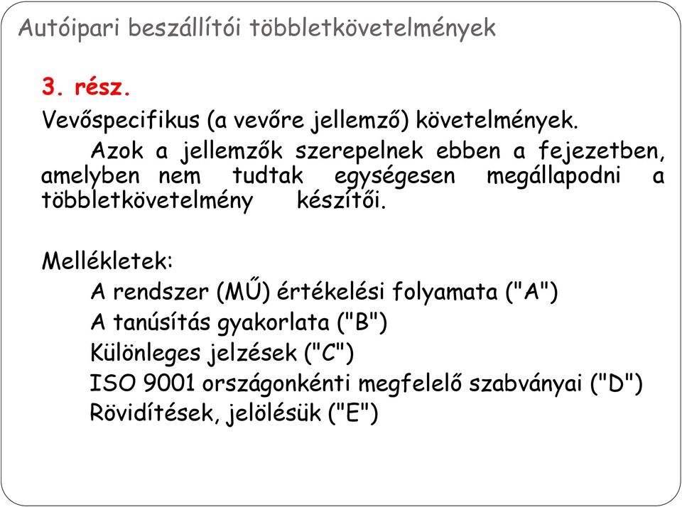 többletkövetelmény készítői.