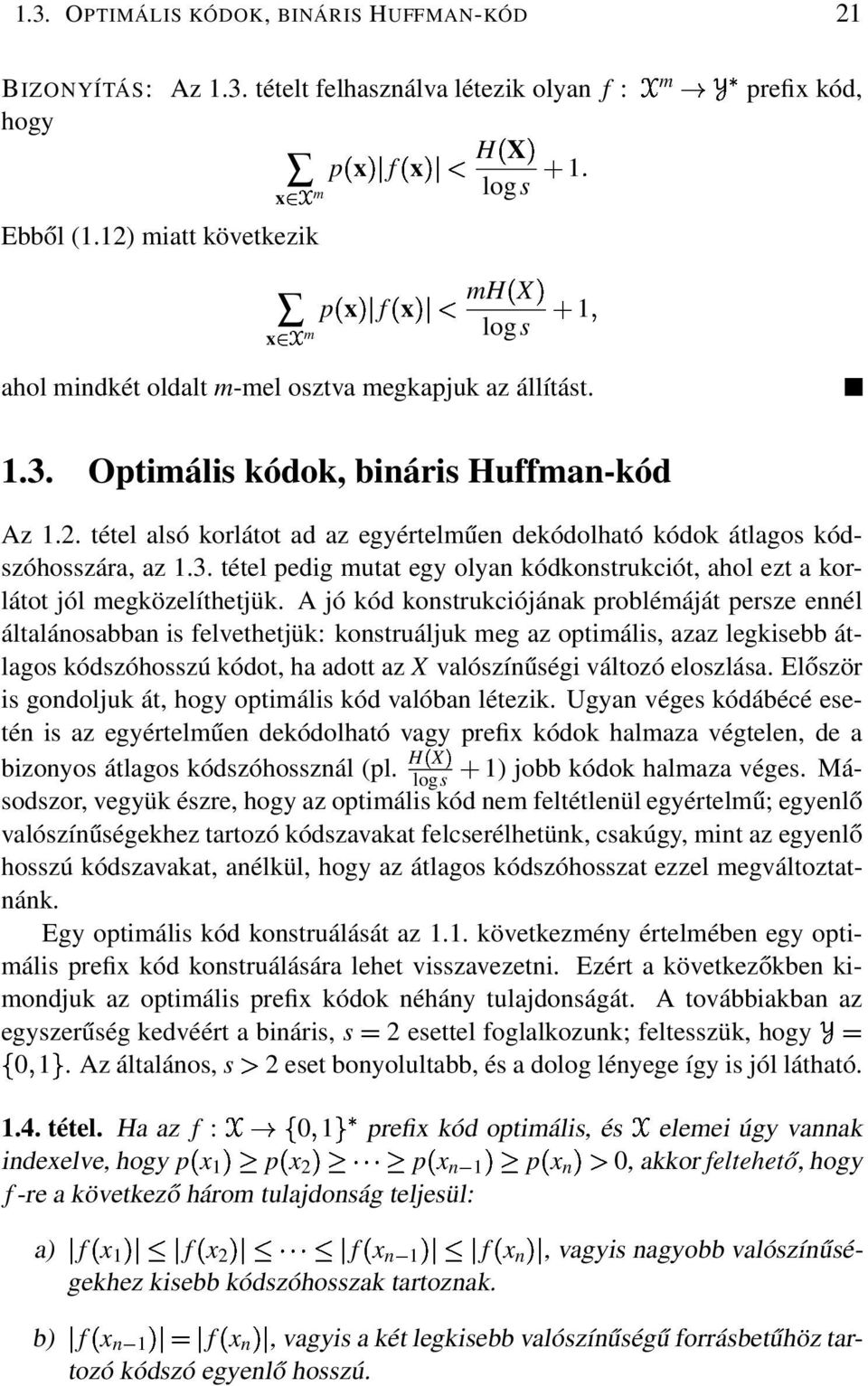 3. tétel pedig mutat egy olyan kódkonstrukciót, ahol ezt a korlátot jól megközelíthetjük.