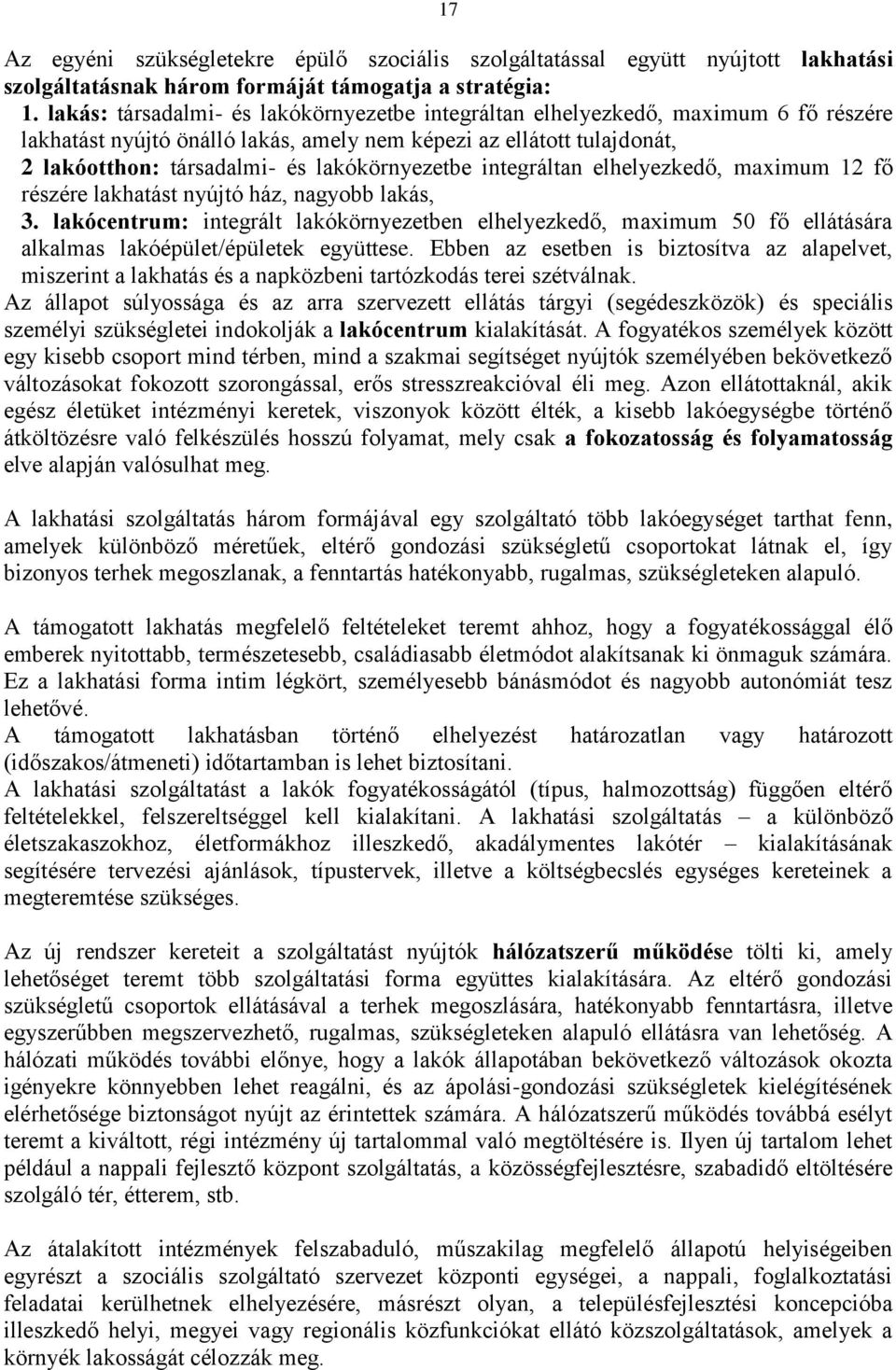 lakókörnyezetbe integráltan elhelyezkedő, maximum 12 fő részére lakhatást nyújtó ház, nagyobb lakás, 3.