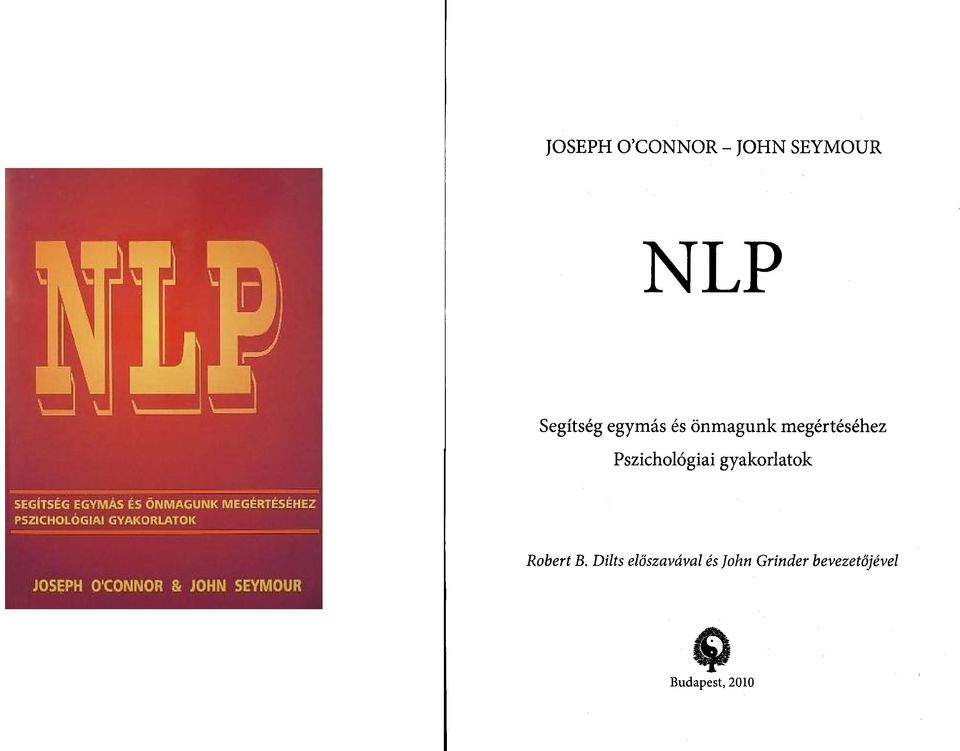 NLP JOSEPH O CONNOR - JOHN SEYMOUR. Segítség egymás és önmagunk  megértéséhez Pszichológiai gyakorlatok - PDF Free Download