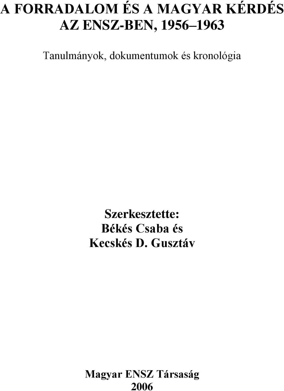 dokumentumok és kronológia Szerkesztette: