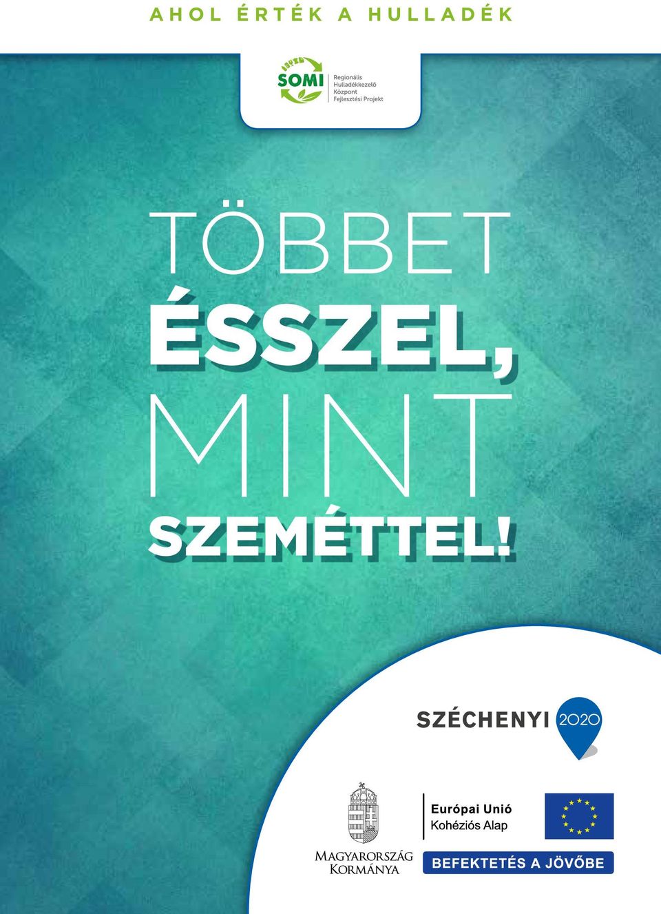 ahol érték a hulladék TÖBBET ÉSSZEL, MINT SZEMÉTTEL! - PDF Free Download