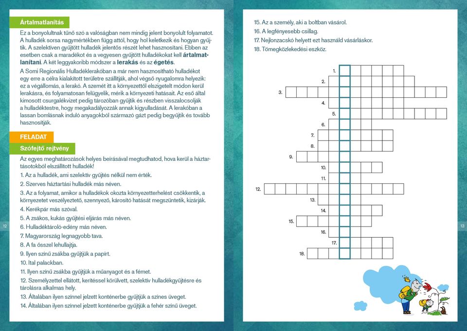 A két leggyakoribb módszer a lerakás és az égetés.