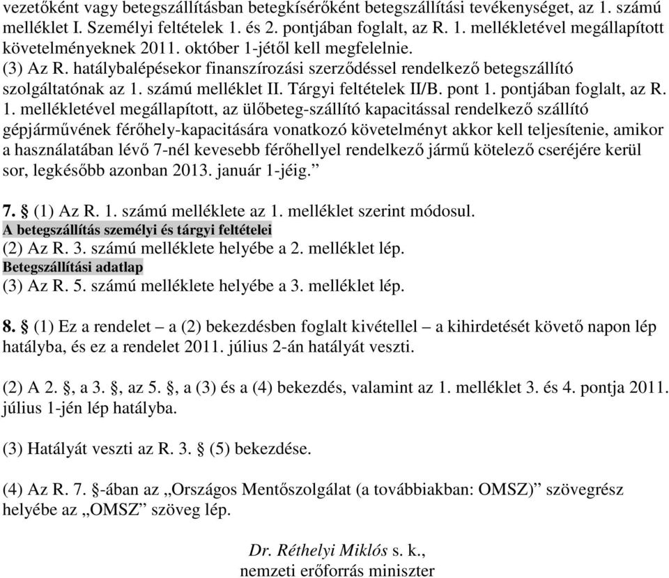 pontjában foglalt, az R. 1.