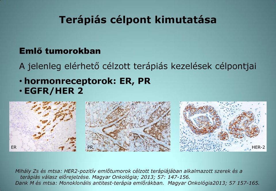 emlőtumorok célzott terápiájában alkalmazott szerek és a terápiás válasz előrejelzése.