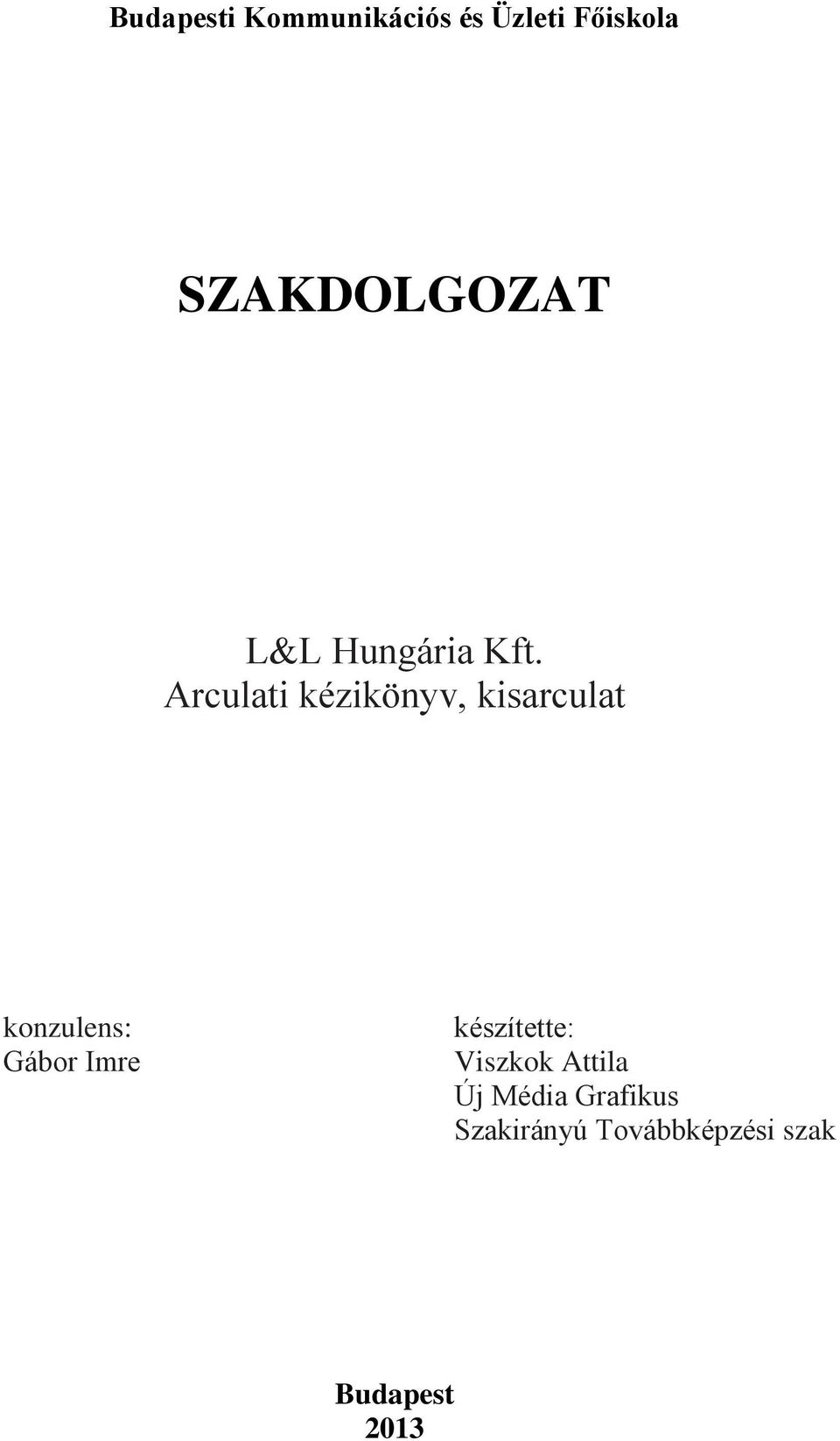 Arculati kézikönyv, kisarculat konzulens: Gábor Imre