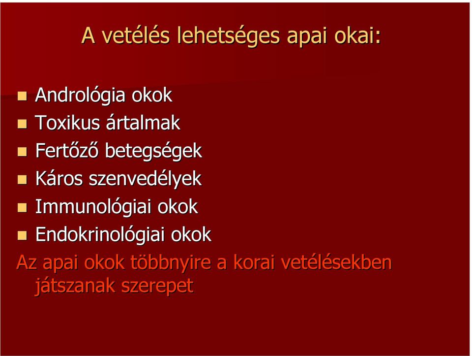 szenvedélyek Immunológiai okok Endokrinológiai