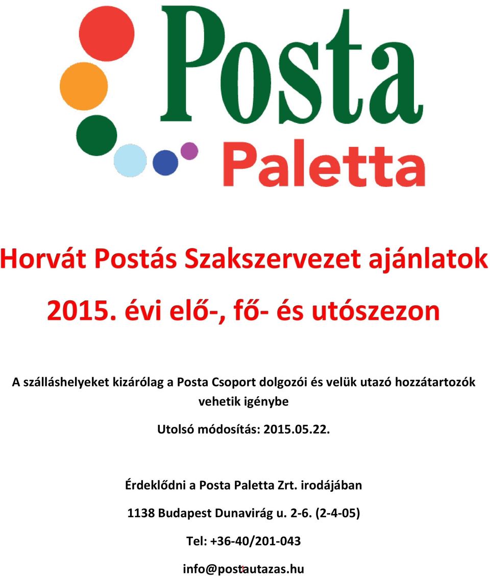 22. Érdeklődni a Posta Paletta Zrt.