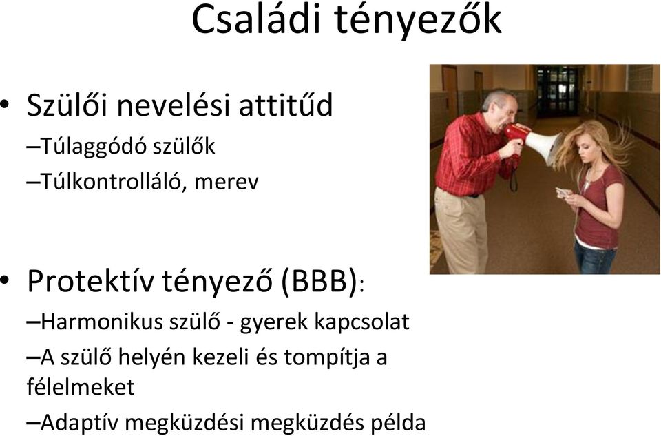 Harmonikus szülő - gyerek kapcsolat A szülő helyén