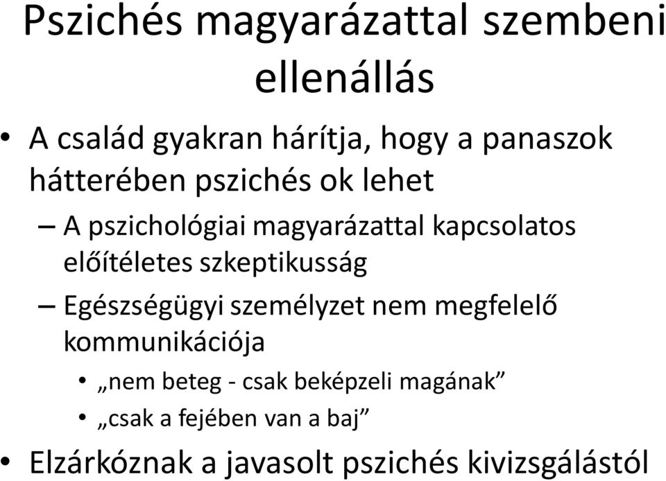 szkeptikusság Egészségügyi személyzet nem megfelelő kommunikációja nem beteg - csak