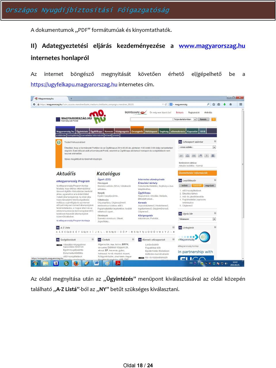 hu internetes honlapról Az internet böngésző megnyitását követően érhető el/gépelhető be a