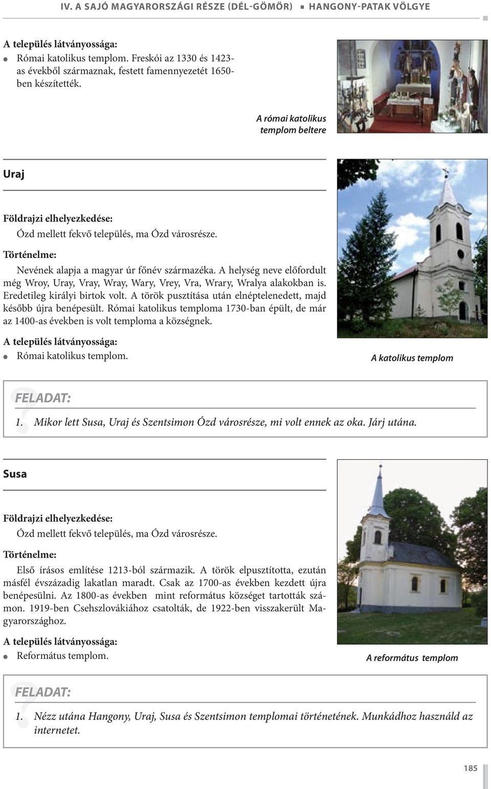 Nevének alapja a magyar úr főnév származéka. A helység neve előfordult még Wroy, Uray, Vray, Wray, Wary, Vrey, Vra, Wrary, Wralya alakokban is. Eredetileg királyi birtok volt.