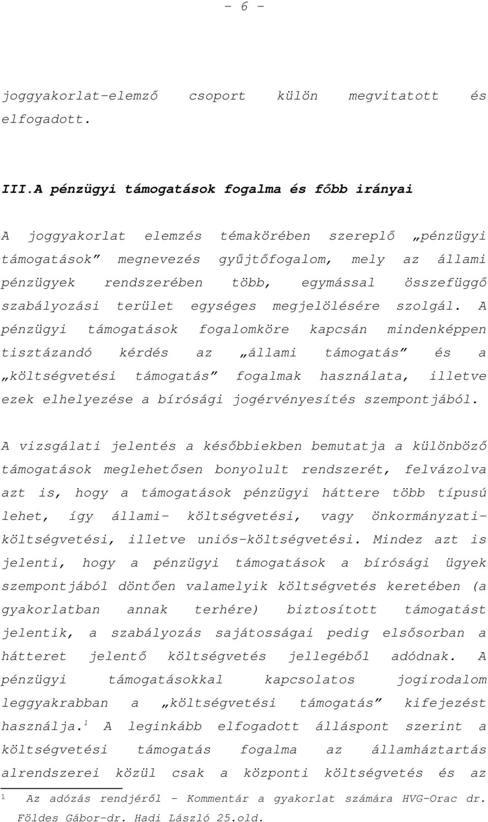 összefüggő szabályozási terület egységes megjelölésére szolgál.