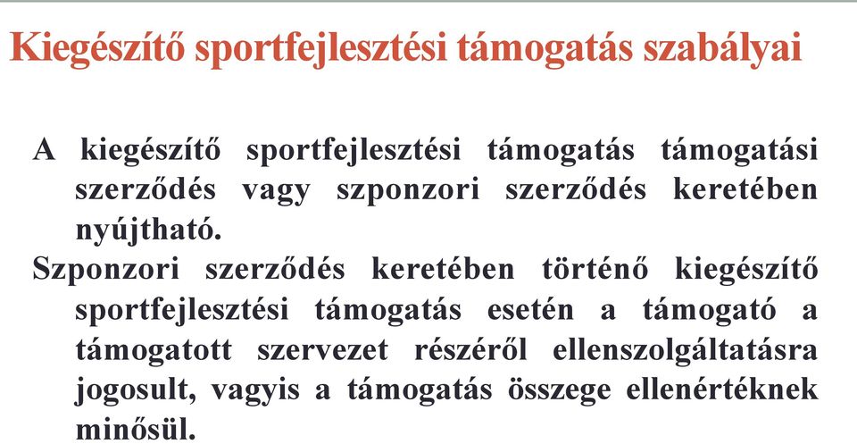 Szponzori szerződés keretében történő kiegészítő sportfejlesztési támogatás esetén a
