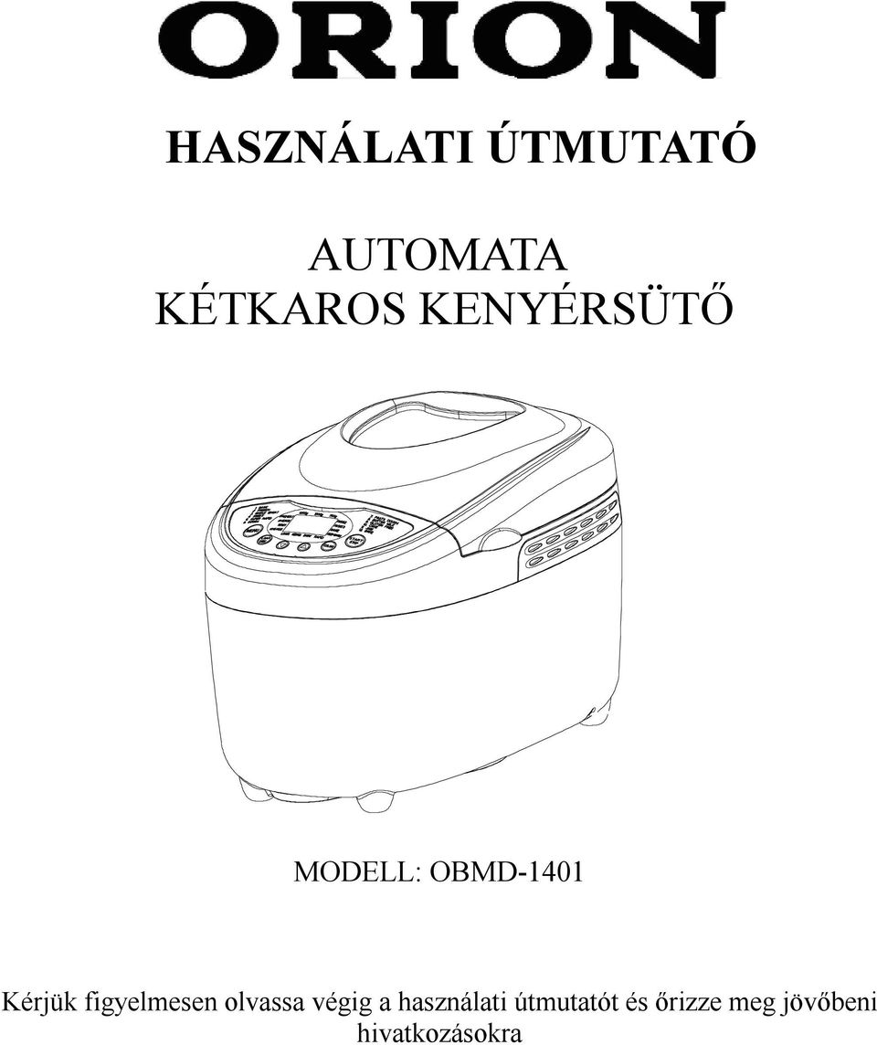 HASZNÁLATI ÚTMUTATÓ AUTOMATA KÉTKAROS KENYÉRSÜTŐ - PDF Free Download