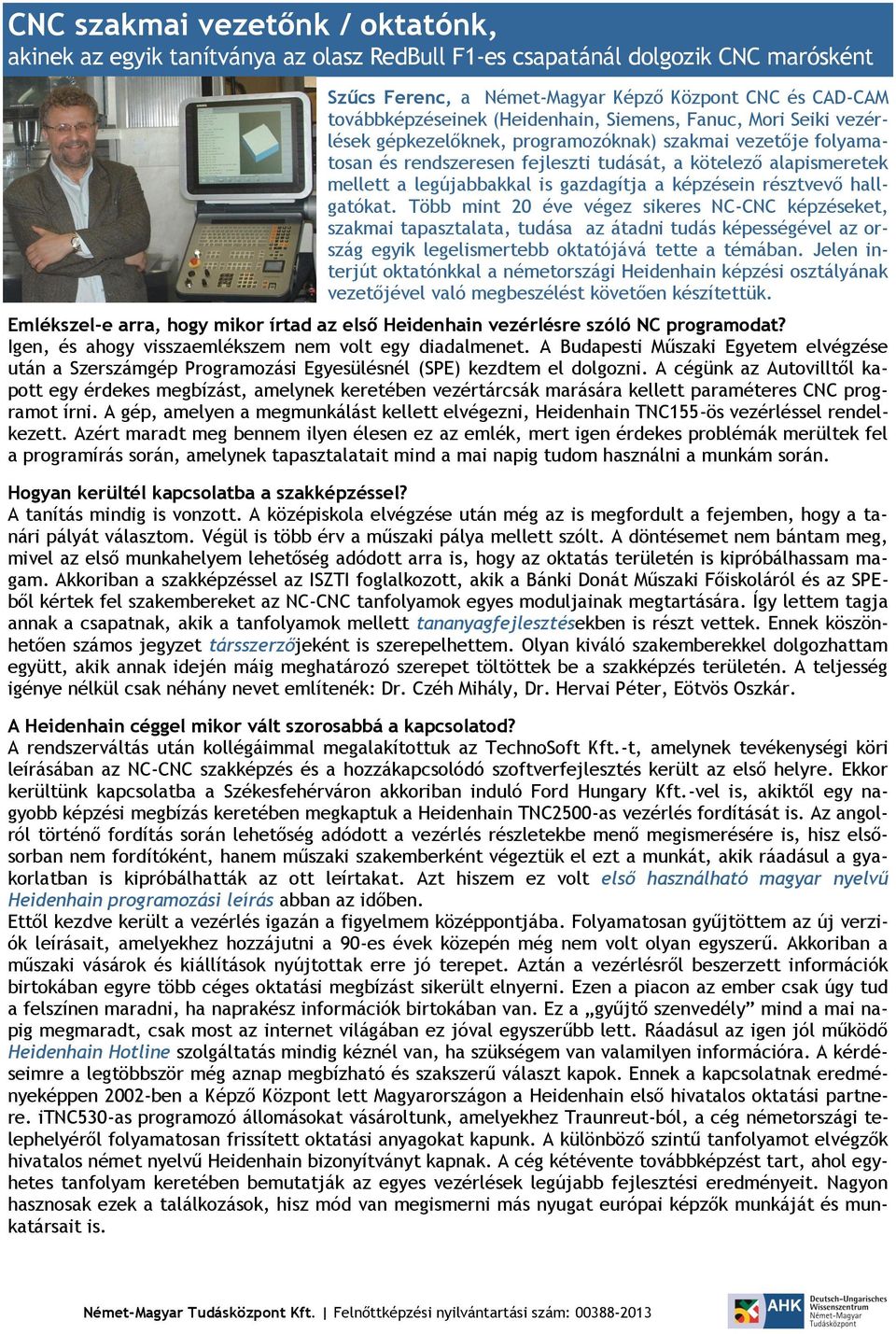 gazdagítja a képzésein résztvevő hallgatókat.