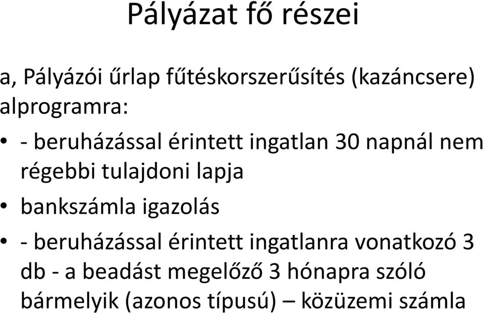 tulajdoni lapja bankszámla igazolás - beruházással érintett ingatlanra