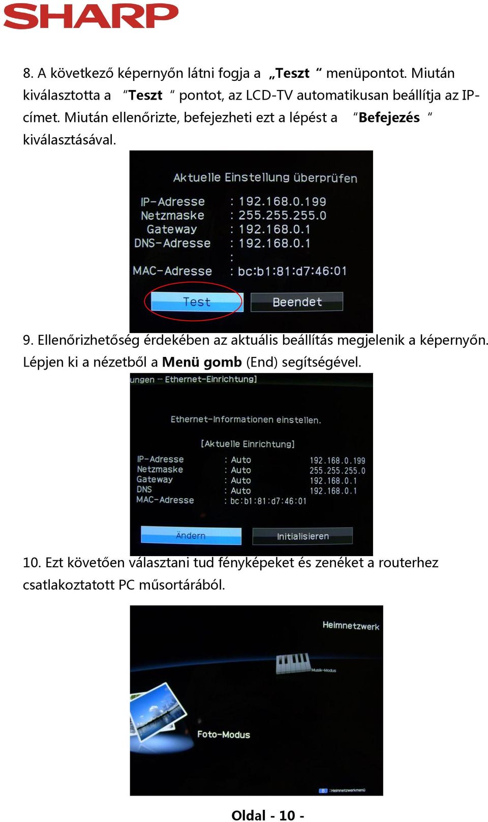 Miután ellenőrizte, befejezheti ezt a lépést a Befejezés kiválasztásával. 9.