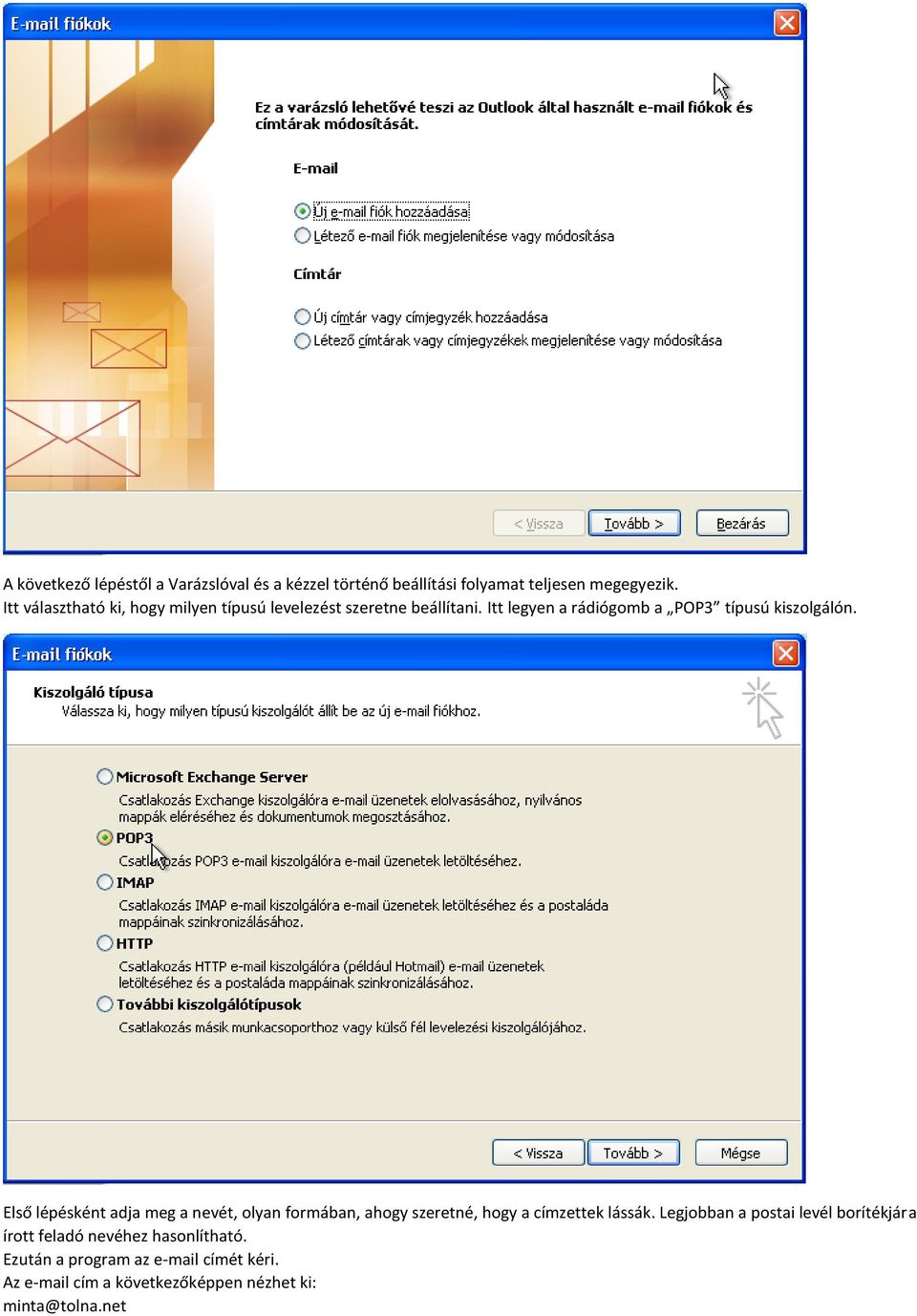 Itt legyen a rádiógomb a POP3 típusú kiszolgálón.
