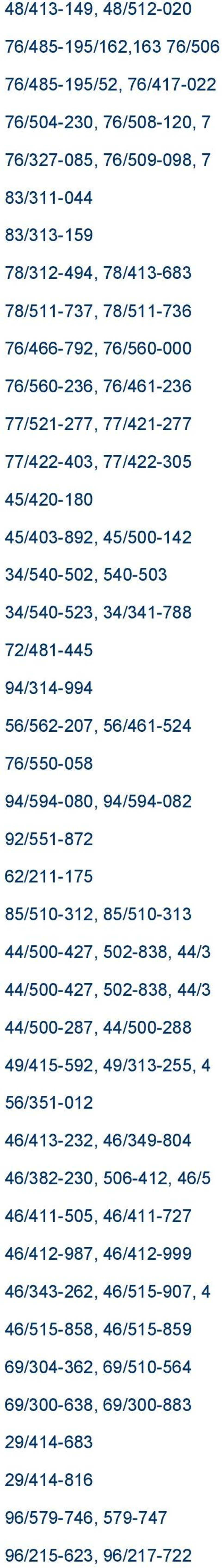 56/562-207, 56/461-524 76/550-058 94/594-080, 94/594-082 92/551-872 62/211-175 85/510-312, 85/510-313 44/500-427, 502-838, 44/3 44/500-427, 502-838, 44/3 44/500-287, 44/500-288 49/415-592,