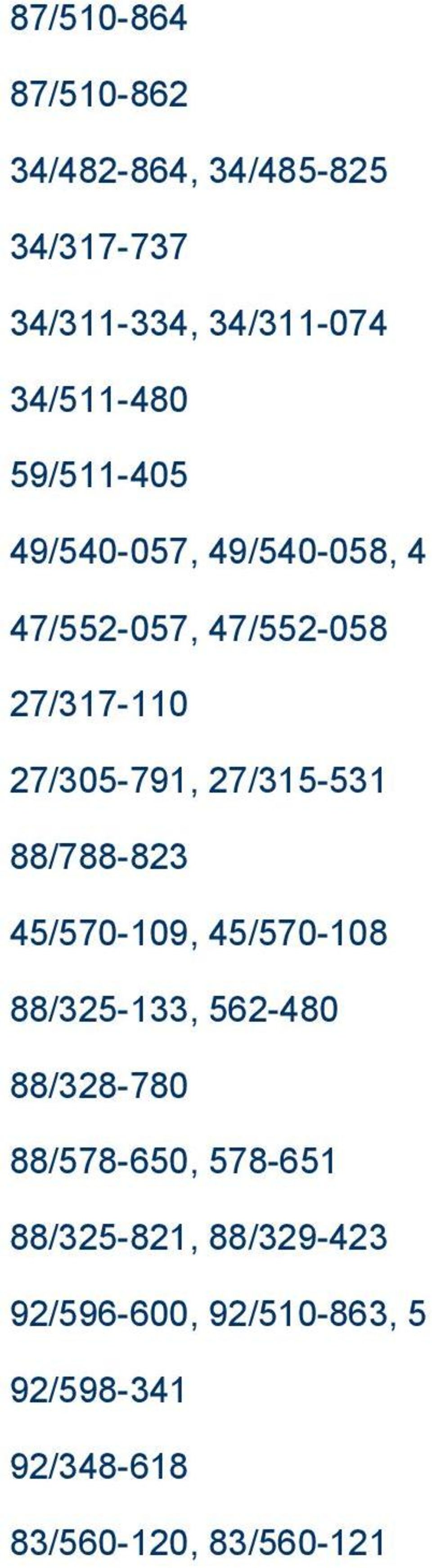 27/315-531 88/788-823 45/570-109, 45/570-108 88/325-133, 562-480 88/328-780 88/578-650,