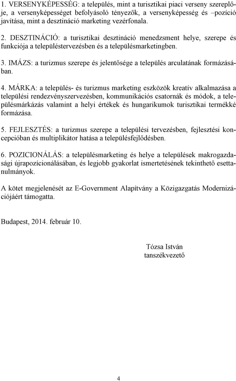 IMÁZS: a turizmus szerepe és jelentősége a település arculatának formázásában. 4.
