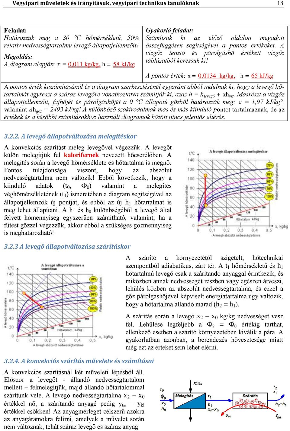 A vízgőz tenzió és párolgáshő értékeit vízgőz táblázatból keressük ki!