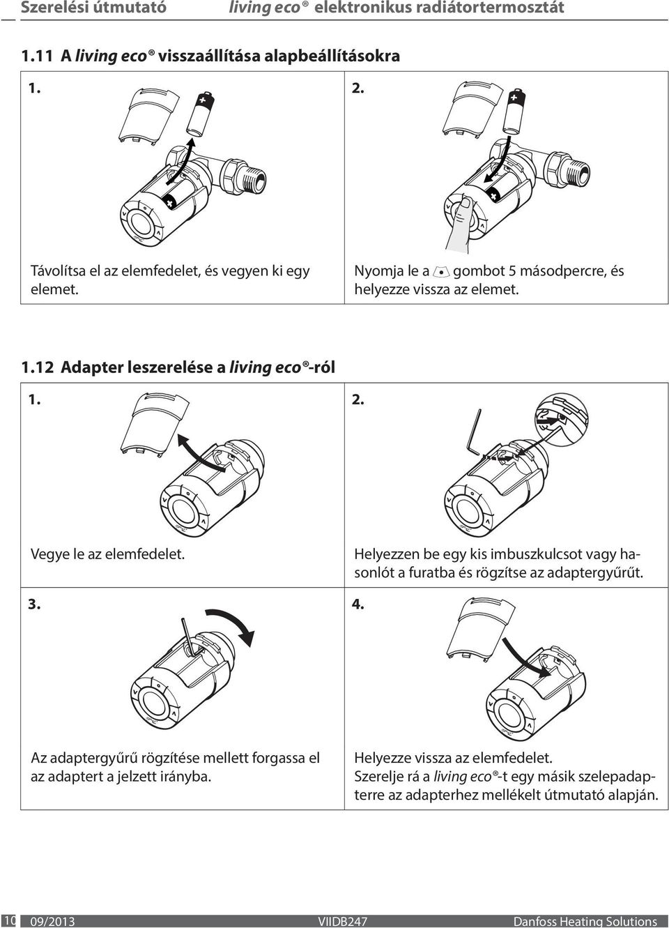 Helyezzen be egy kis imbuszkulcsot vagy hasonlót a furatba és rögzítse az adaptergyűrűt.