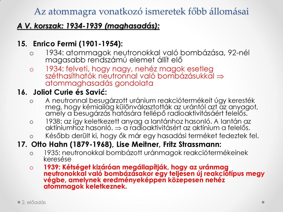 bombázásukkal atommaghasadás gondolata 16.