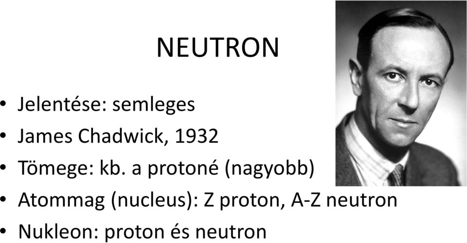 a protoné (nagyobb) Atommag