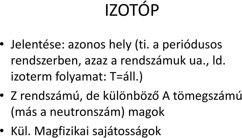 izoterm folyamat: T=áll.