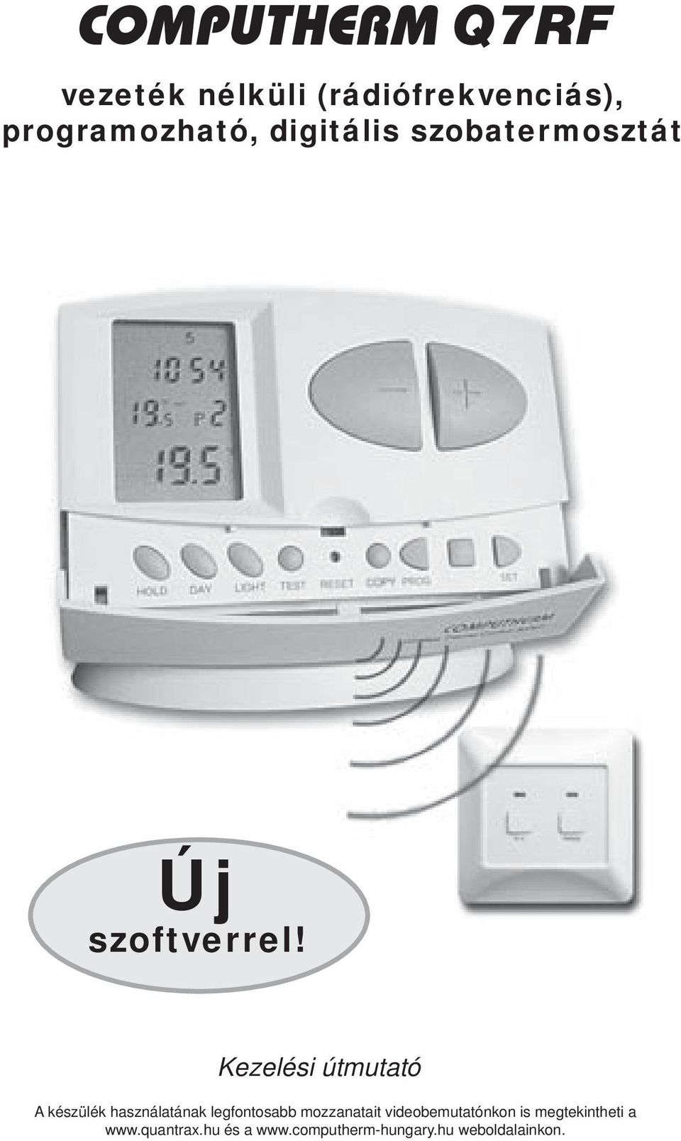 COMPUTHERM Q7RF. vezeték nélküli (rádiófrekvenciás), programozható,  digitális szobatermosztát. Kezelési útmutató - PDF Ingyenes letöltés