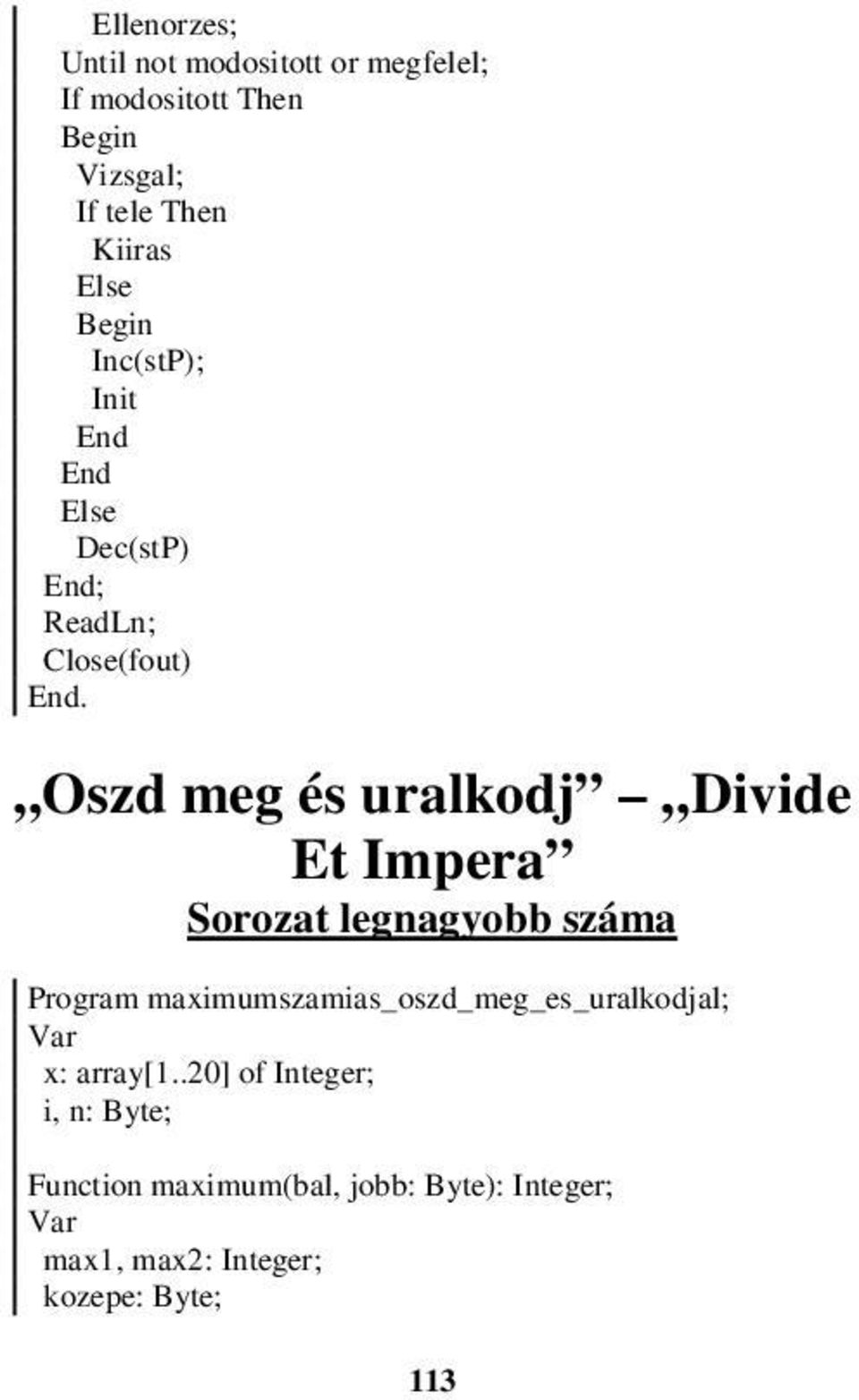 Oszd meg és uralkodj Divide Et Impera Sorozat legnagyobb száma Program