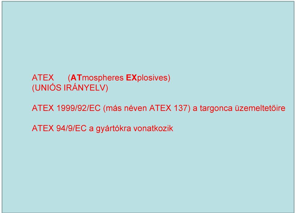 (más néven ATEX 137) a targonca