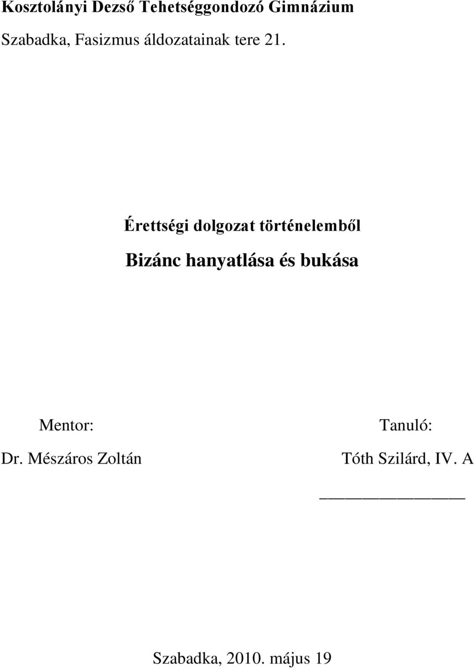 Érettségi dolgozat történelemből Bizánc hanyatlása és
