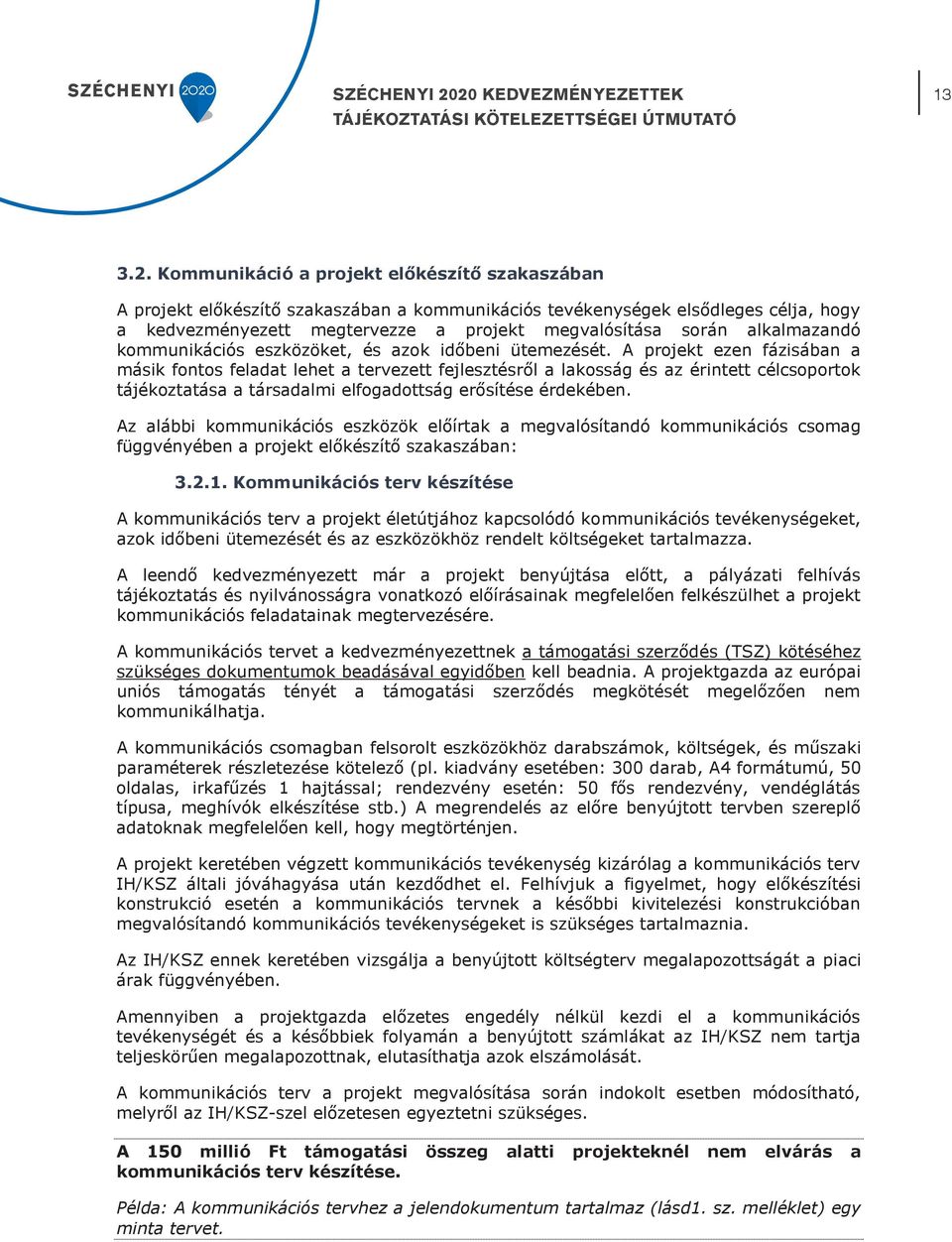 Széchenyi 2020 Kedvezményezettek. Kötelezettségei útmutató és arculati  kézikönyv KTK PDF Ingyenes letöltés