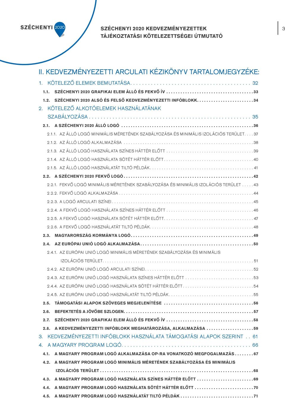 Széchenyi 2020 Kedvezményezettek. Kötelezettségei útmutató és arculati  kézikönyv KTK PDF Ingyenes letöltés