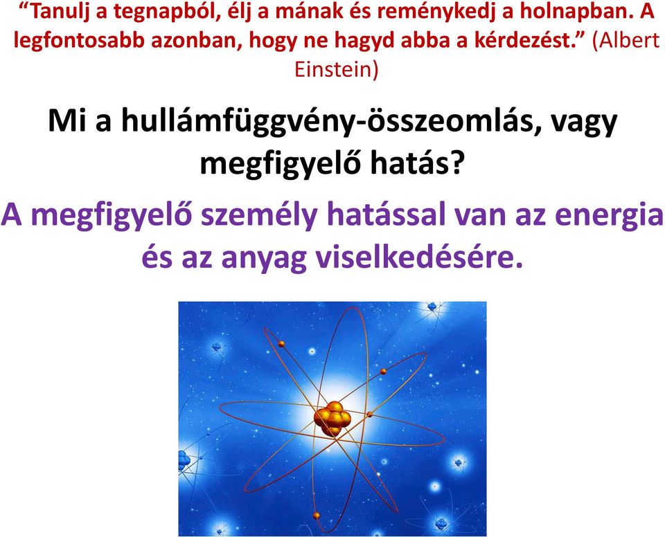 (Albert Einstein) Mi a hullámfüggvény-összeomlás, vagy