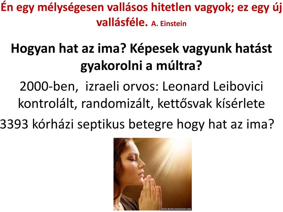 Képesek vagyunk hatást gyakorolni a múltra?