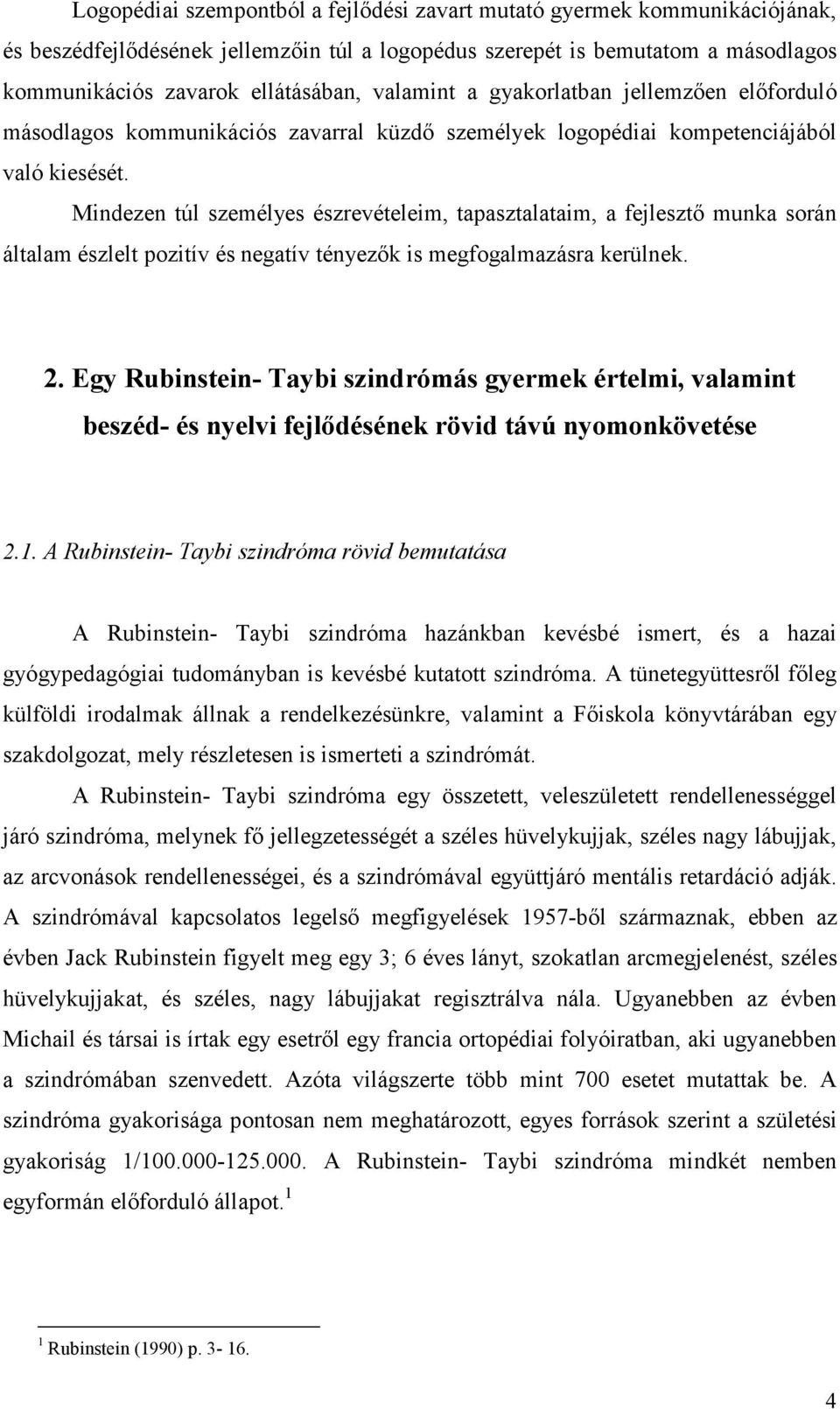 Egy Rubinstein- Taybi szindrómás gyermek fejlıdési profiljának elemzése  rövid távú nyomonkövetéses vizsgálatok alapján - PDF Ingyenes letöltés