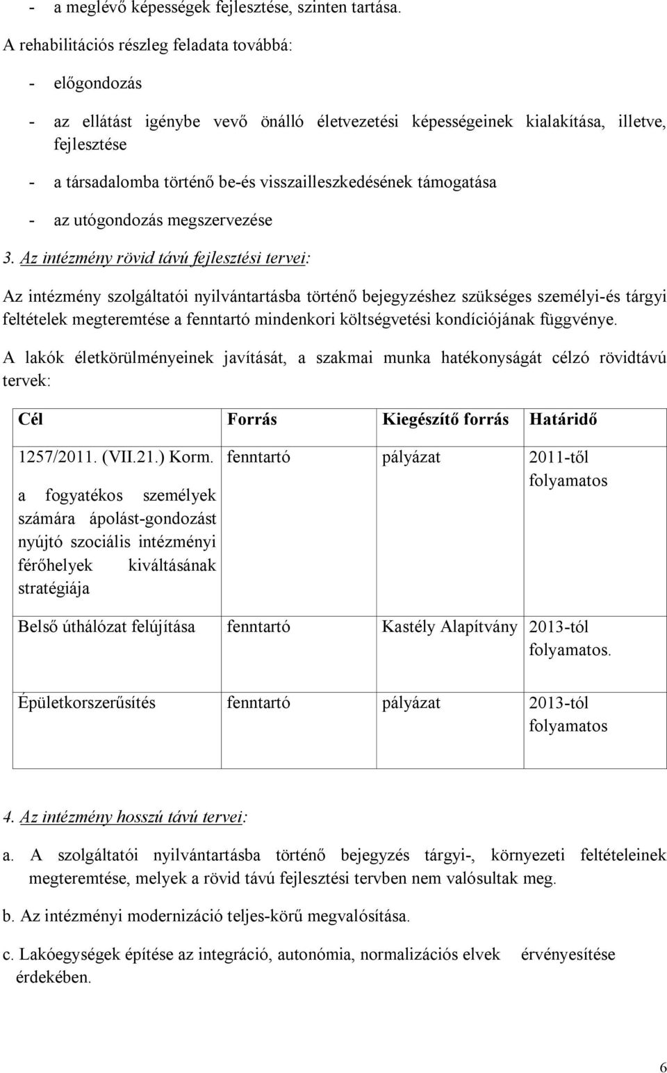 visszailleszkedésének támogatása - az utógondozás megszervezése 3.
