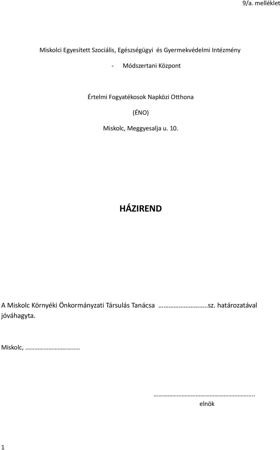 Napközi Otthona (ÉNO) Miskolc, Meggyesalja u. 10.