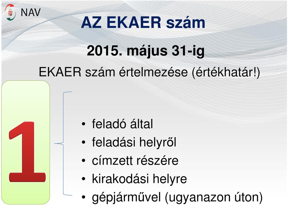 (értékhatár!) miat!