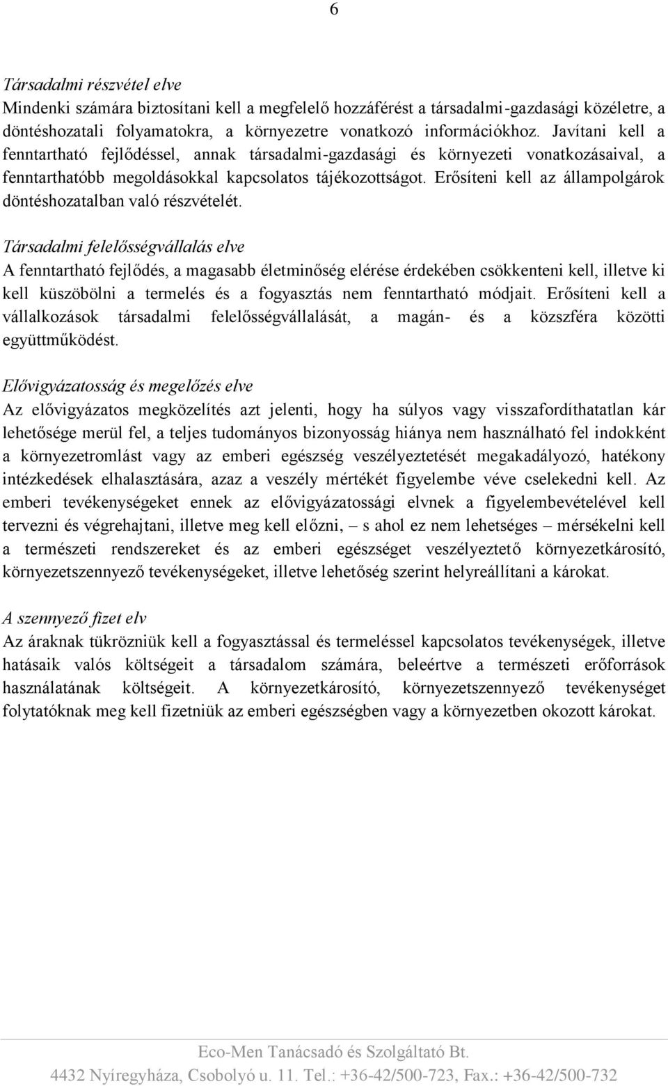 Erősíteni kell az állampolgárok döntéshozatalban való részvételét.