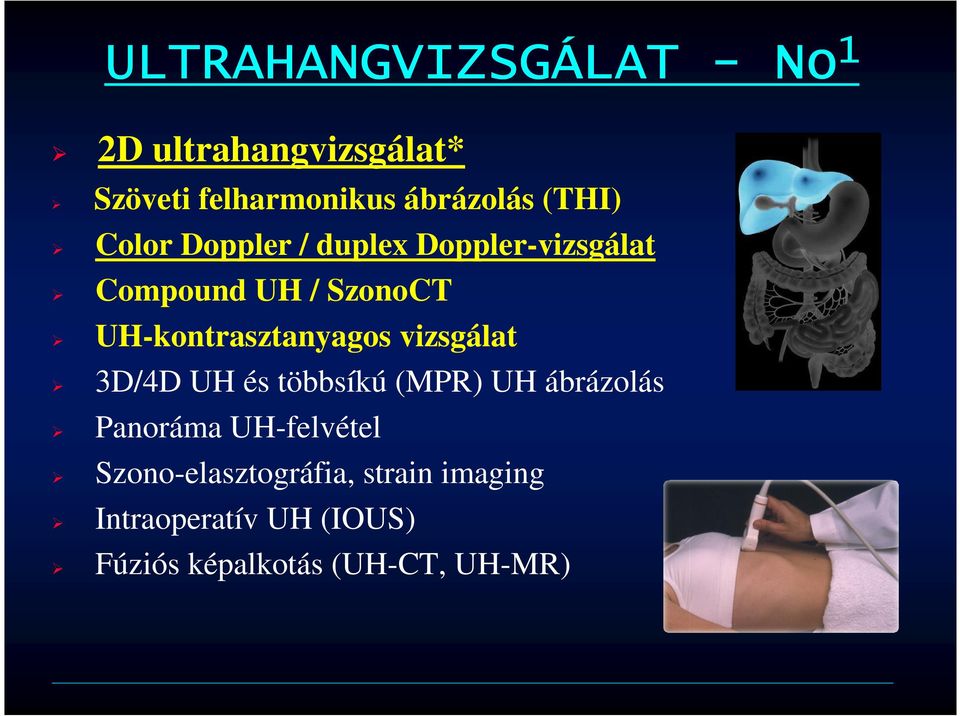 UH-kontrasztanyagos vizsgálat 3D/4D UH és többsíkú (MPR) UH ábrázolás Panoráma