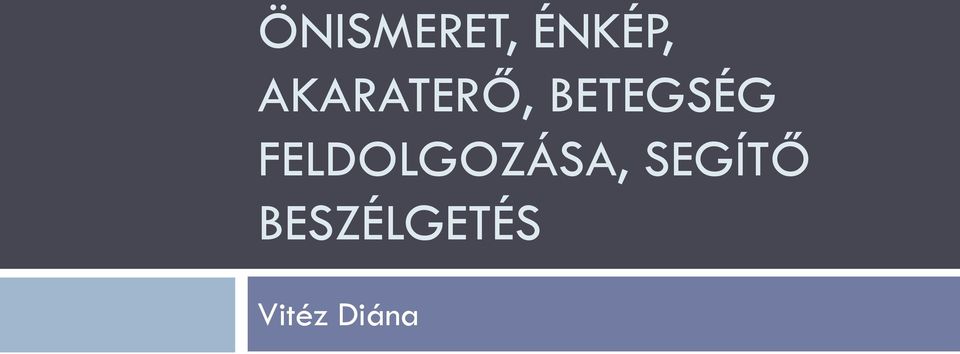 FELDOLGOZÁSA, SEGÍTŐ