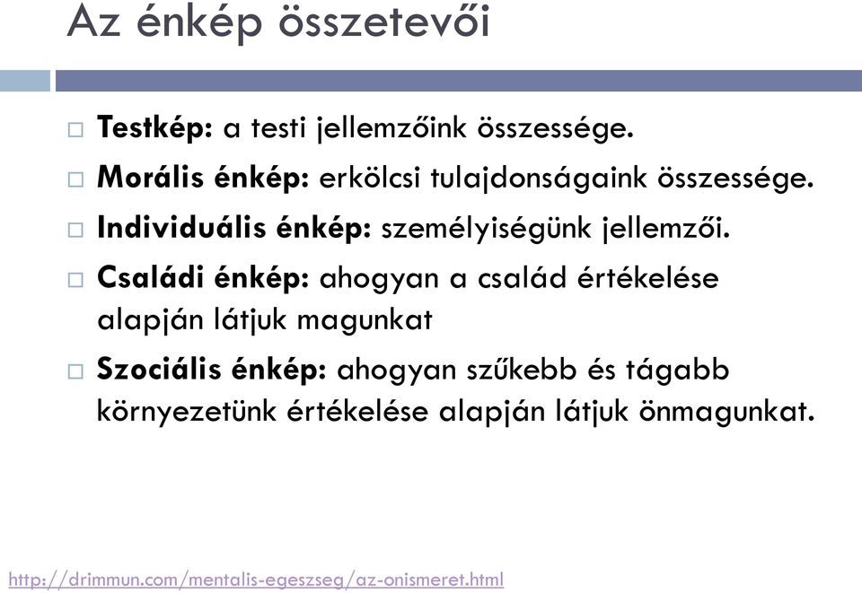 Individuális énkép: személyiségünk jellemzői.