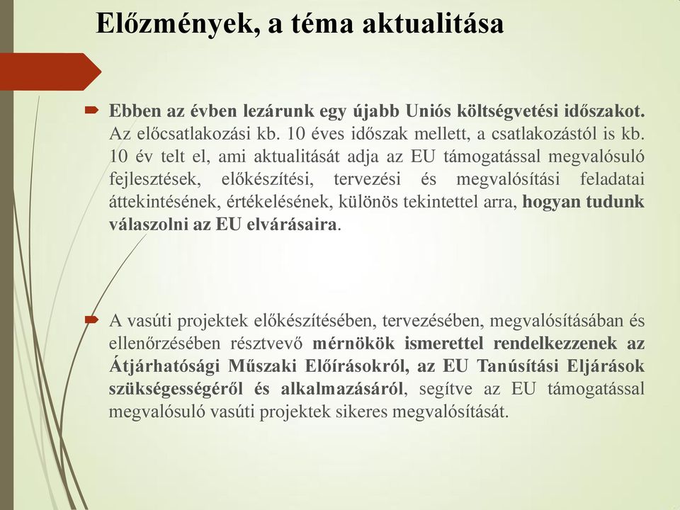 tekintettel arra, hogyan tudunk válaszolni az EU elvárásaira.