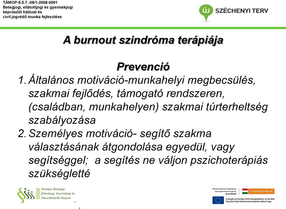 rendszeren, (családban, munkahelyen) szakmai túrterheltség szabályozása 2.